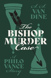 The Bishop Murder Case : Philo Vance cover image