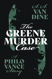 The Greene Murder Case : Philo Vance cover image