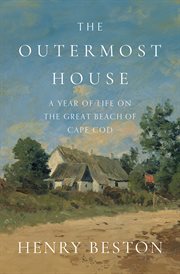 The Outermost House : A Year of Life on the Great Beach of Cape Cod cover image