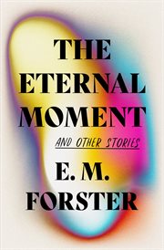 The Eternal Moment : And Other Stories cover image