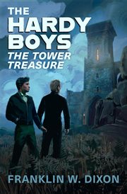 The Tower Treasure : Hardy Boys Mysteries cover image