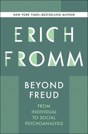 Beyond Freud : from individual to social psychoanalysis cover image