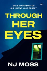 Through her eyes : A heart-stopping psychological thriller full of twists cover image
