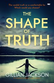 The shape of truth : A completely gripping crime suspense cover image