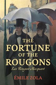 The Fortune of the Rougons : Les Rougon-Macquart cover image