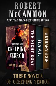 Three Novels of Creeping Terror : The Night Boat, Baal, and Bethany's Sin cover image