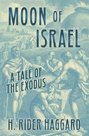 Moon of Israel : A Tale of the Exodus cover image