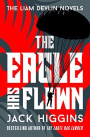 The Eagle Has Flown : Liam Devlin Novels cover image