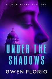 Under the Shadows : Lola Wicks Mysteries cover image