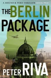 The Berlin Package : Mbuno & Pero Thrillers cover image