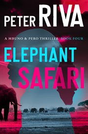 Elephant Safari : Mbuno & Pero Thrillers cover image
