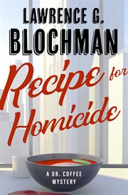 Recipe for Homicide : Dr. Daniel Webster Coffee Mysteries cover image