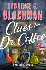 Clues for Dr. Coffee : A Second Casebook cover image