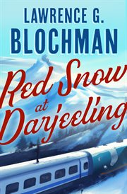 Red Snow at Darjeeling : Inspector Prike Mysteries cover image