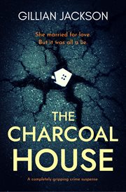 The Charcoal House : A completely gripping crime suspense cover image