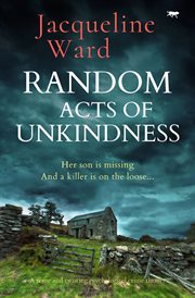 Random Acts of Unkindness : A tense and twisting psychological crime thriller cover image