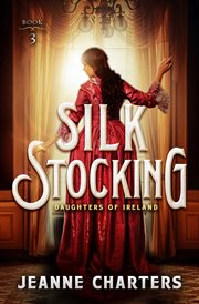 Silk Stocking : Daughters of Ireland cover image