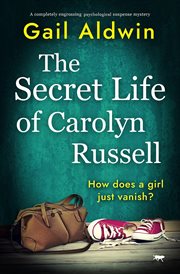 The Secret Life of Carolyn Russell : A completely engrossing psychological suspense mystery cover image
