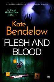 Flesh and Blood : A compelling thriller from a real CSI cover image