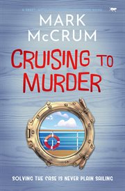Cruising to Murder : A smart, witty and engaging cozy crime novel. Francis Meadowes cover image