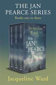 The Jan Pearce Series : Random Acts of Unkindness, Playlist for a Paper Angel, and What I Left Behind. Books #1-3. Jan Pearce cover image