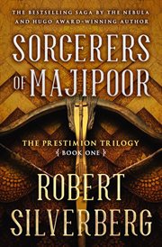Sorcerers of Majipoor : Prestimion Trilogy cover image