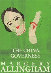 The China Governess : Albert Campion Mysteries cover image