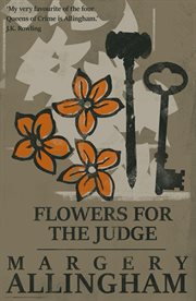 Flowers for the Judge : Albert Campion Mysteries cover image