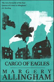 Cargo of Eagles : Albert Campion Mysteries cover image