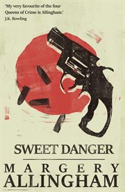 Sweet Danger : Albert Campion Mysteries cover image