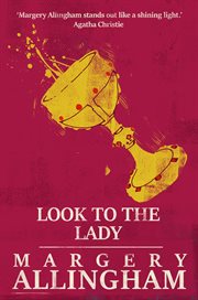 Look to the Lady : Albert Campion Mysteries cover image