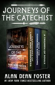 Journeys of the Catechist : Carnivores of Light and Darkness, Into the Thinking Kingdoms, and A Triumph of Souls. Journeys of the Catechist cover image