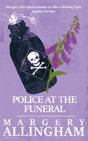 Police at the Funeral : Albert Campion Mysteries cover image
