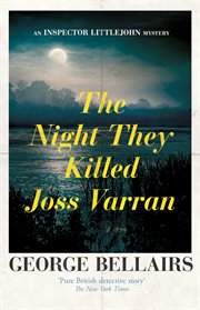 The Night They Killed Joss Varran : Inspector Littlejohn Mysteries cover image