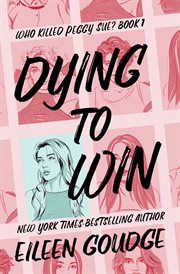 Dying to Win : Who Killed Peggy Sue? cover image