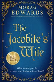 The Jacobite's Wife : A powerful and gripping historical drama based on true events cover image