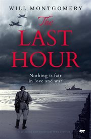 The Last Hour : A gripping and emotional WW2 thriller cover image
