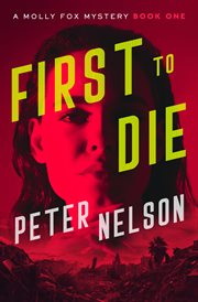 First to Die : Molly Fox Mysteries cover image