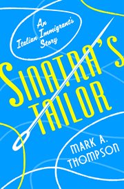 Sinatra's Tailor : An Italian Immigrant's Story cover image