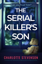 The Serial Killer's Son : A brand new absolutely gripping psychological thriller cover image