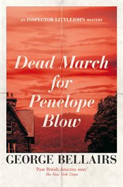 Dead March for Penelope Blow : Inspector Littlejohn Mysteries cover image