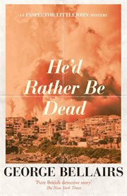 He'd Rather Be Dead : Inspector Littlejohn Mysteries cover image