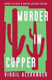 Murder in Copper : Deputy Allred & Apache Officer Victor cover image