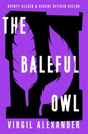 The Baleful Owl : Deputy Allred & Apache Officer Victor cover image