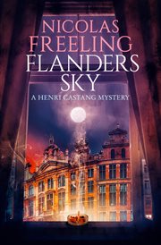Flanders Sky : Henri Castang Mysteries cover image