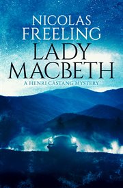 Lady Macbeth : Henri Castang Mysteries cover image