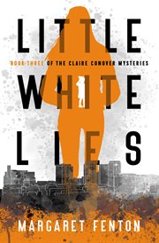 Little White Lies : Claire Conover Mysteries cover image