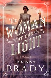The Woman at the Light : A Novel cover image
