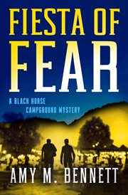 Fiesta of Fear : Black Horse Campground Mysteries cover image