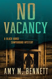 No Vacancy : Black Horse Campground Mysteries cover image